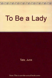 To Be A Lady 