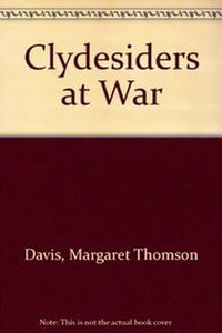 The Clydesiders At War 