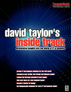 David Taylor's Inside Track: Provocative Insights into the World of IT in Business 