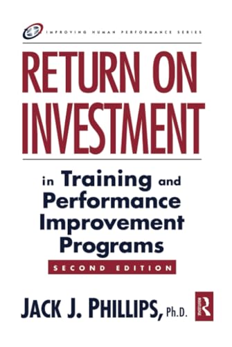 Return on Investment in Training and Performance Improvement Programs