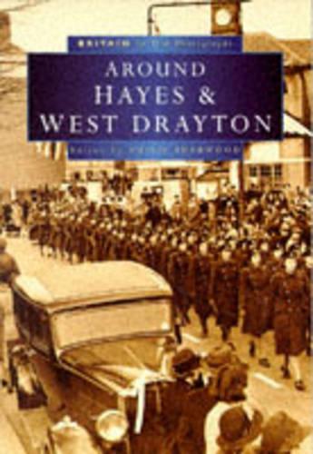 Hayes and West Drayton in Old Photographs