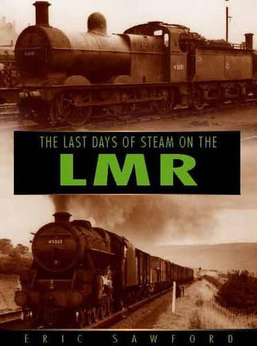 The Last Days of Steam on the London Midland Region