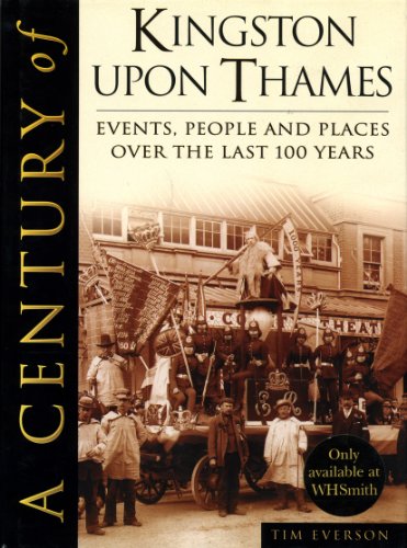 A Century of Kingston Upon Thames