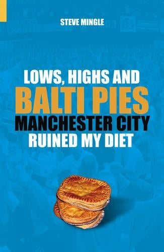 Lows, Highs and Balti Pies