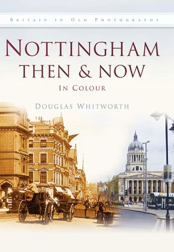 Nottingham Then & Now