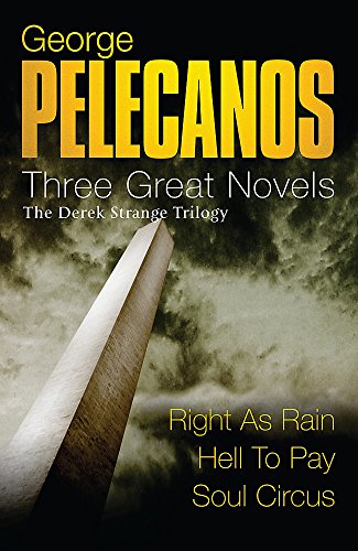 George Pelecanos: Three Great Novels: The Derek Strange Trilogy