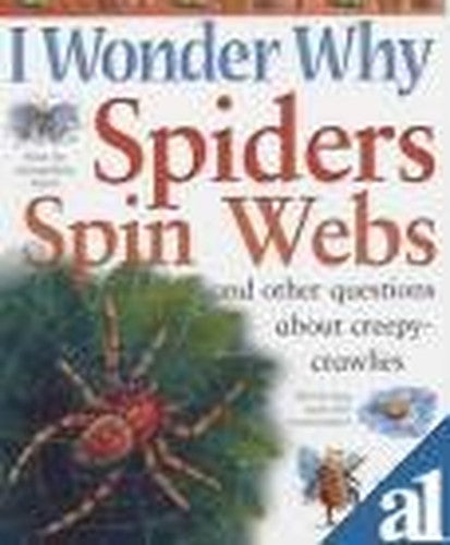 I Wonder Why Spiders Spin Webs