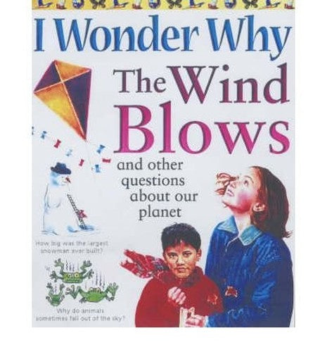 I Wonder Why the Wind Blows and Other Questions about Our Planet