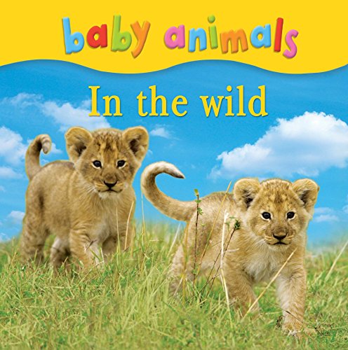 Baby Animals: In The Wild