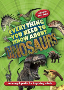 Everything You Need to Know About Dinosaurs 