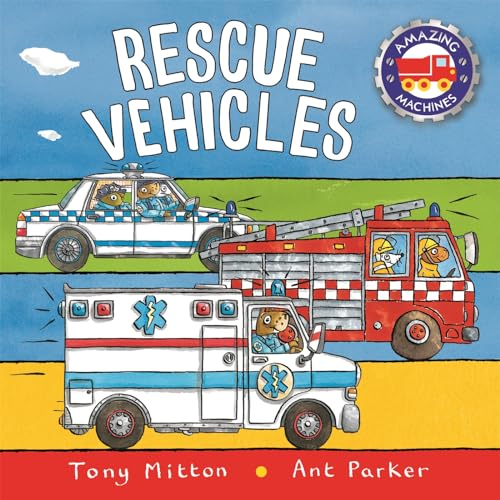 Amazing Machines: Rescue Vehicles