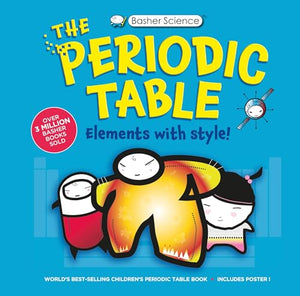 Basher Science: The Complete Periodic Table