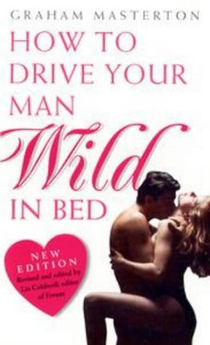 How to Drive Your Man Wild in Bed
