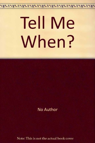 Tell Me When?