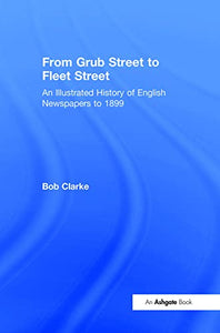 From Grub Street to Fleet Street 