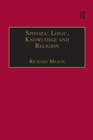 Spinoza: Logic, Knowledge and Religion