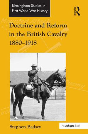 Doctrine and Reform in the British Cavalry 18801918