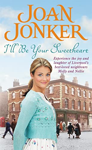 I'll Be Your Sweetheart: A heart-warming saga of mothers, daughters and best friends (Molly and Nellie series, Book 8)