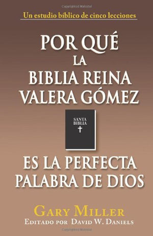 Por Que La Biblia Reina Valera Gomez Es La Perfecta Palabra de Dios