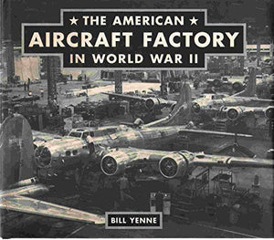 The American Aircraft Factory in World War II 