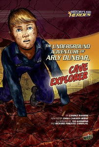 The Underground Adventure of Arly Dunbar, Cave Explorer 