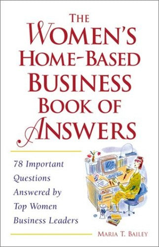 The Women's Home-based Business Book of Answers