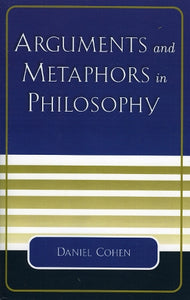 Arguments and Metaphors in Philosophy 