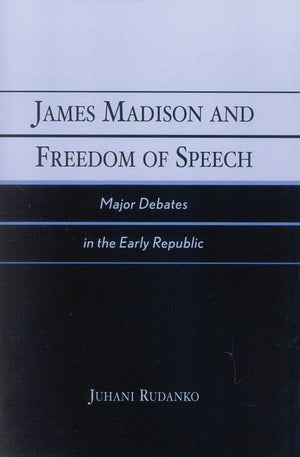 James Madison and Freedom of Speech
