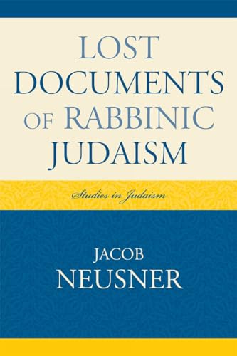 Lost Documents of Rabbinic Judaism
