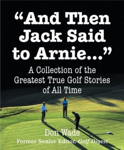 And Then Jack Said to Arnie..... 