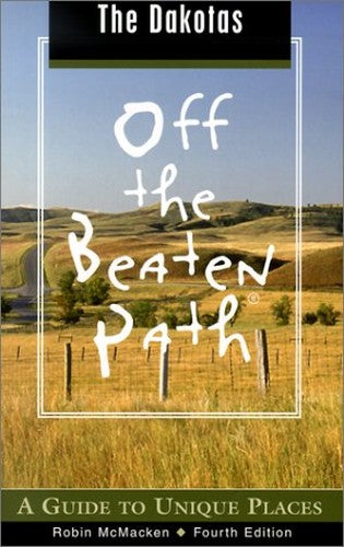 The Dakotas Off the Beaten Path