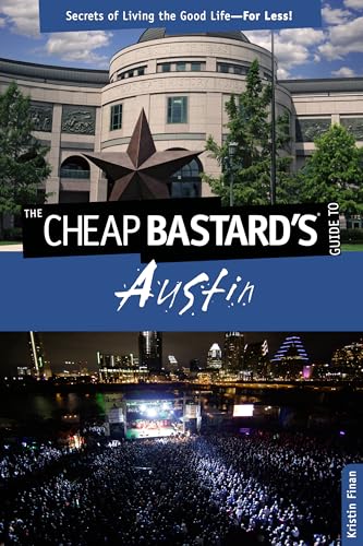Cheap Bastard's (R) Guide to Austin