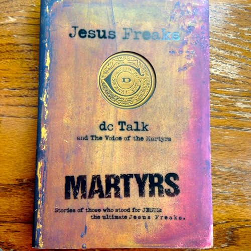 Jesus Freaks: Martyrs
