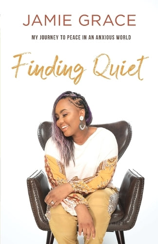 Finding Quiet  My Journey to Peace in an Anxious World