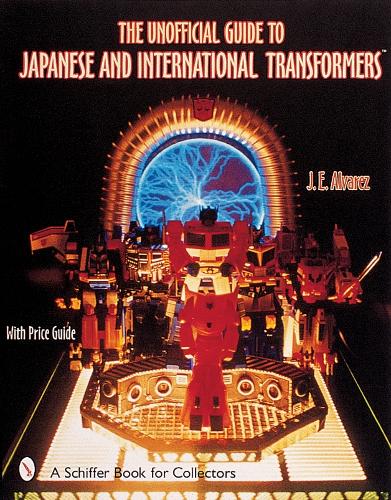 The Unofficial Guide to Japanese and International Transformers(tm)