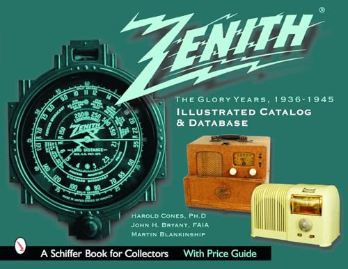 Zenith Radio, The Glory Years, 1936-1945: Illustrated Catalog and Data