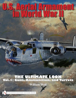 U.S. Aerial Armament in World War II The Ultimate Look