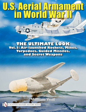 U.S. Aerial Armament in World War II - The Ultimate Look