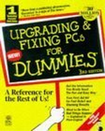 Upgrading and Fixing PCs For Dummies