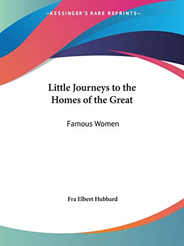 Little Journeys to the Homes of the Great (v.2) Famous Women