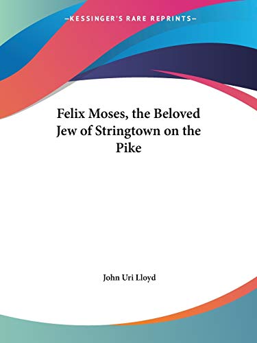 Felix Moses, the Beloved Jew of Stringtown on the Pike (1930)