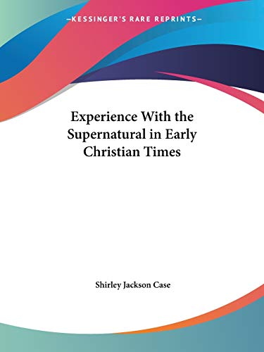 Experience with the Supernatural in Early Christian Times (1929)