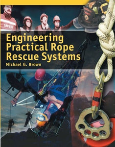 Engineering Practical Rope Rescue Systems 