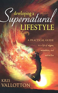 Developing a Supernatural Lifestyle 