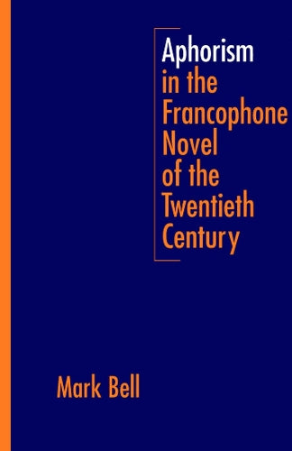 Aphorism in the Francophone Novel of the Twentieth Century cover