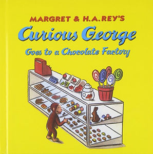 Curious George Goes to a Chocolate Factory 