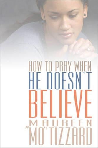 How To Pray When He Doesn'T Believe