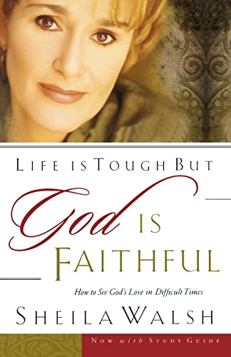 Life is Tough, But God is Faithful
