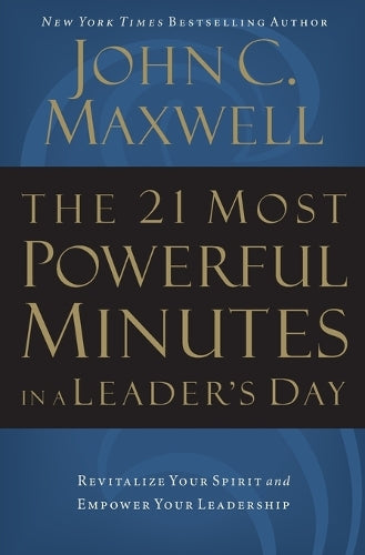The 21 Most Powerful Minutes in a Leader's Day