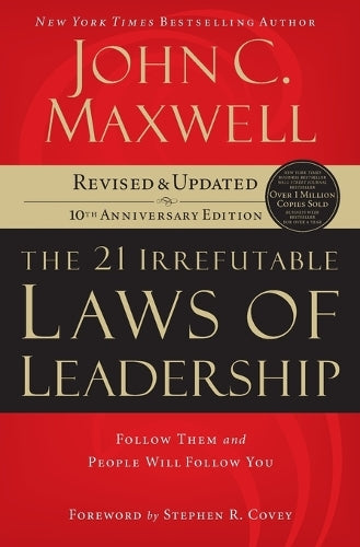 The 21 Irrefutable Laws of Leadership